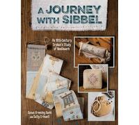 A Journey With Sibbel: An 18th Century Orphan's Study of Needlework