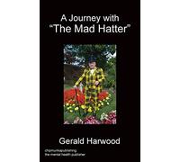 A Journey With "The Mad Hatter"