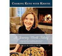 A Journey Worth Taking: Cooking Keto with Kristie (black and white edition): Volume 2