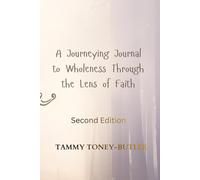 A Journeying Journal to Wholeness Through the Lens of Faith