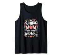 A Joyful Mom Who Loves Teaching Teacher Life Tank Top