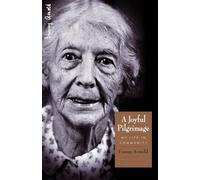 A Joyful Pilgrimage: My Life in Community (Bruderhof History)