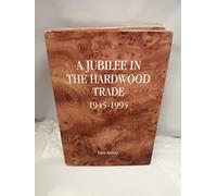 A Jubilee in the Hardwood Trade (1945-1995)