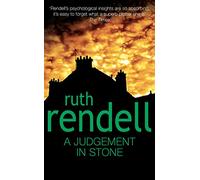 A Judgement In Stone : a chilling and captivatingly unsettling thriller from the award-winning Queen of Crime, Ruth Rendell