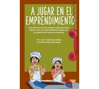 A jugar en el emprendimiento: El niño que todo emprendedor hubiera soñado tener cuando era niño