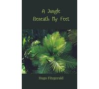A Jungle Beneath My Feet