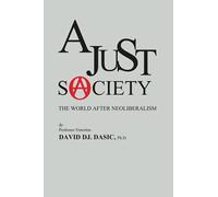 A Just Society: The World after Neoliberalism