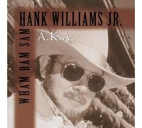 A.K.A. Wham Bam Sam by Hank Williams Jr. (2011-12-14)