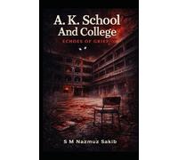 A. K. School And College: Echoes of the Grief (Horror)