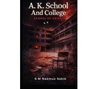 A. K. School And College: Echoes of the Grief (Horror)
