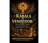 A KÀBALA DO VENDEDOR: A Arte Mística e Prática de Vender com Propósito