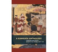 A Kamigata Anthology: Literature from Japan's Metropolitan Centers, 1600-1750