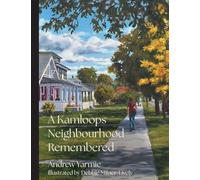 A Kamloops Neighbourhood Remembered
