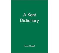 A Kant Dictionary: 2 (Blackwell Philosopher Dictionaries)