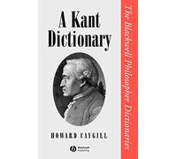 A Kant Dictionary (Blackwell Philosopher Dictionaries)