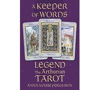 A Keeper of Words: 'Legend: The Arthurian Tarot'