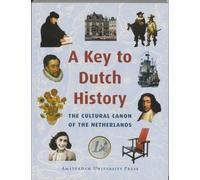 A Key to Dutch History: The Cultural Canon of the Netherlands