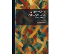 A Key to the Colloquies of Erasmus