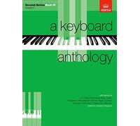 A Keyboard Anthology, Second Series, Book III (Keyboard Anthologies (ABRSM))