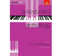 A Keyboard Anthology, Third Series, Book V (Keyboard Anthologies (ABRSM))
