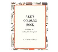A Kid’s Coloring Book: Encouraging reading daily through art