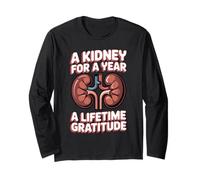 A Kidney for A Year A Lifetime Gratitude Organ Donation - Long Sleeve T-Shirt