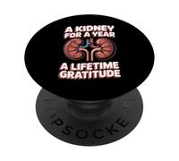 A Kidney For A Year A Lifetime Gratitude Organ Donation - PopSockets Adhesive PopGrip