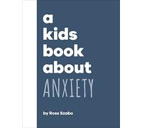 A Kids Book About Anxiety – Dorling Kindersley