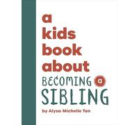 A Kids Book About Becoming a Sibling – Dorling Kindersley