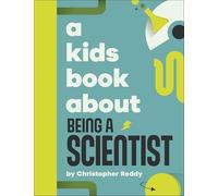 Christopher Reddy A Kids Book About Being A Scientist Hardback Christopher Reddy Multicolor