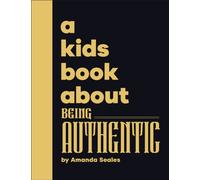 A Kids Book About Being Authentic