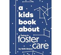 Seth Brauer A Kids Book About Being in Foster Care Hardback Seth Brauer Multicolor