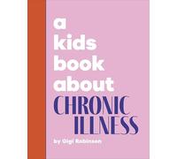 A Kids Book About Chronic Illness