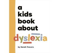 A Kids Book About Dyslexia