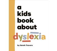 A Kids Book About Dyslexia