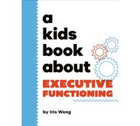 A Kids Book About Executive Functioning