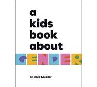 A Kids Book About Gender – A Kids Book – Dorling Kindersley