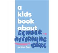 A Kids Book About Gender Affirming Care