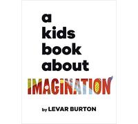 A Kids Book About Imagination