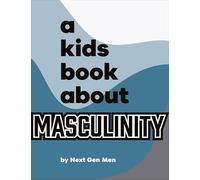 Next Gen Men A Kids Book About Masculinity Hardback Next Gen Men Multicolor