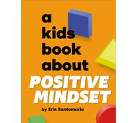A Kids Book About Positive Mindset