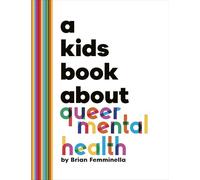 Brian Femminella A Kids Book About Queer Mental Health Hardback Brian Femminella Multicolor