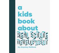 A Kids Book about Real Estate Development
