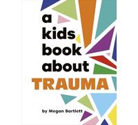 A Kids Book About Trauma
