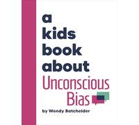 A Kids Book About Unconscious Bias