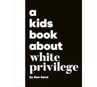 A Kids Book About White Privilege