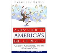 A Kids' Guide to America's Bill of Rights: Curfews, Censorship, and the 100-Pound Giant (An Avon Camelot Book)