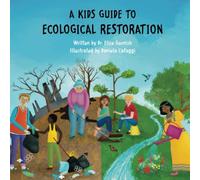 A kids guide to Ecological Restoration