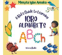 A Kid's Guide to Learning IGBO ALPHABETS (Mmụta Igbo Amaka)