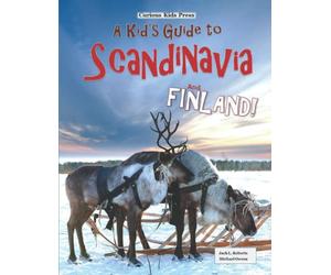 A Kid's Guide to Scandinavia and Finland